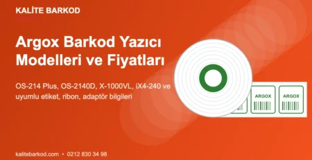 Argox Barkod Yazıcı Modelleri, Fiyatları, Etiket ve Ribon Rehberi