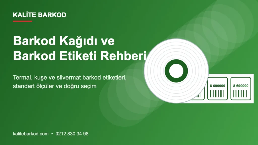 Barkod Kağıdı ve Barkod Etiketi Rehberi: Çeşitleri, Ölçüleri ve Fiyatları