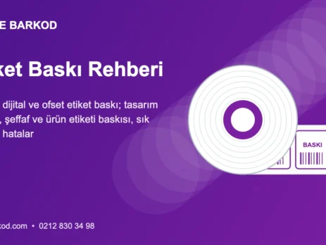 Etiket Baskı Nedir, Nasıl Yapılır? Türleri, Tasarım, Hatalar ve Fiyat Rehberi