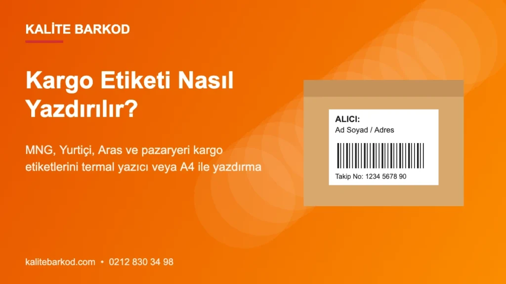 Kargo Etiketi Nasıl Yazdırılır? Örnek Kargo Etiketi, Yazıcı ve Ölçüler