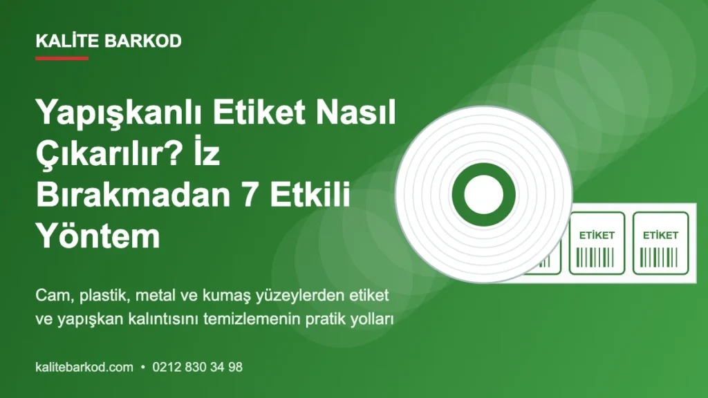 Yapışkanlı Etiket Nasıl Çıkarılır? İz Bırakmadan 7 Etkili Yöntem
